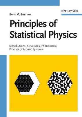 Principles of statistical physics distributions, structures, phenomena, kinetics of atomic systems