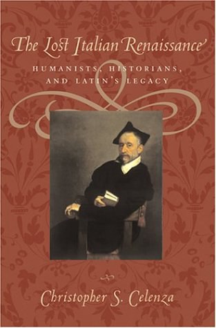 The lost Italian Renaissance humanists, historians, and Latin's legacy