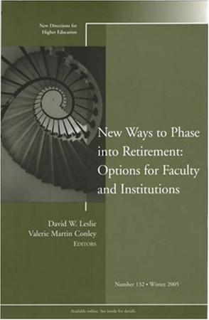 New ways to phase into retirement options for faculty and institutions