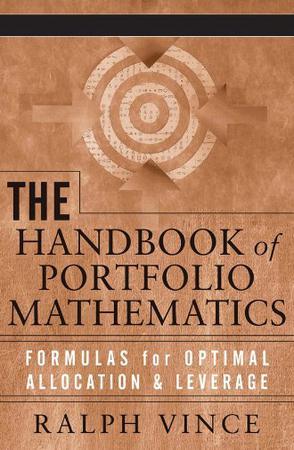 The handbook of portfolio mathematics formulas for optimal allocation & leverage