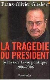 La tragédie du président scènes de la vie politique, 1986-2006