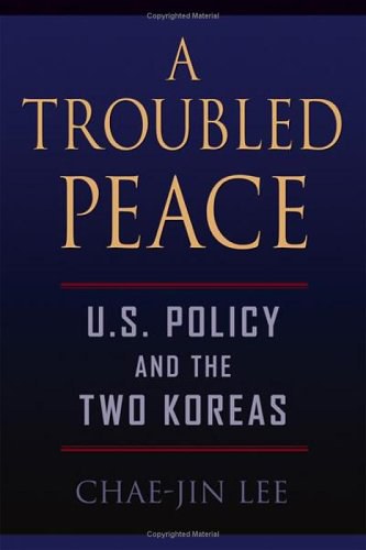 A troubled peace U.S. policy and the two Koreas