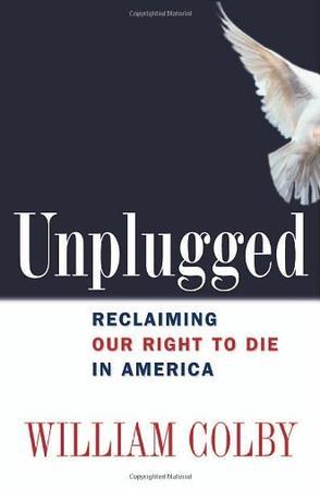 Unplugged reclaiming our right to die in America