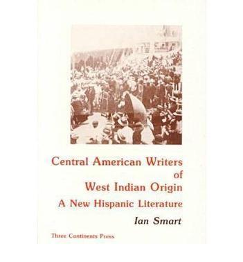 Central American writers of West Indian origin a new Hispanic literature