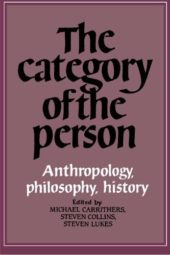 The Category of the person anthropology, philosophy, history