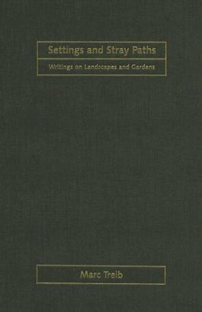 Settings and stray paths writings on landscapes and gardens