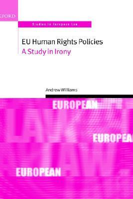 EU human rights policies a study in irony