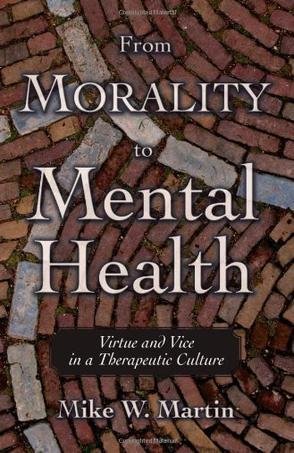 From morality to mental health virtue and vice in a therapeutic culture