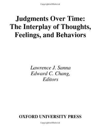 Judgments over time the interplay of thoughts, feelings, and behaviors