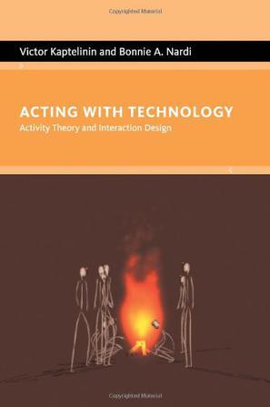 Acting with technology activity theory and interaction design