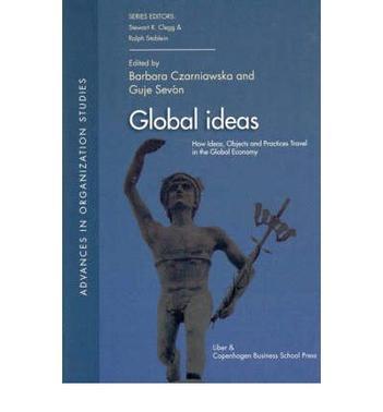 Global ideas how ideas, objects and practices travel in a global economy