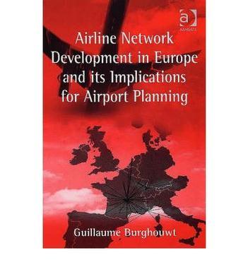 Airline network development in Europe and its implications for airport planning