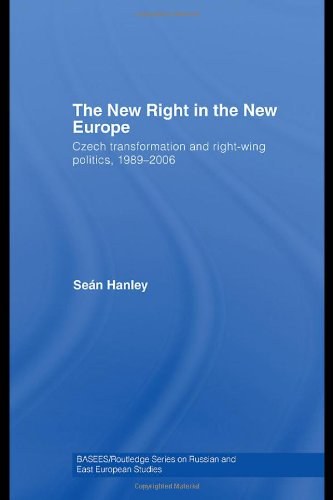 The new right in the new Europe Czech transformation and right-wing politics, 1989-2006