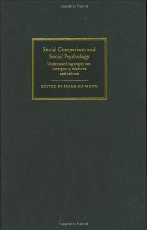 Social comparison and social psychology understanding cognition, intergroup relations and culture