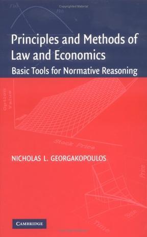 Principles and methods of law and economics basic tools for normative reasoning
