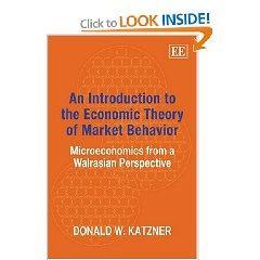An introduction to the economic theory of market behavior microeconomics from a Walrasian perspective