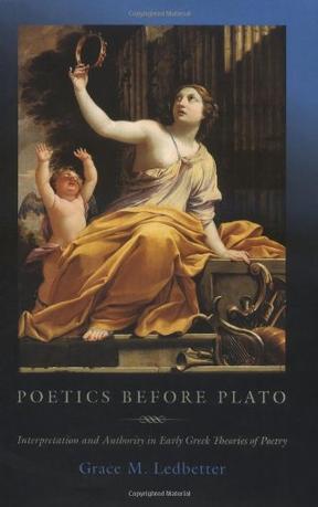 Poetics before Plato interpretation and authority in early Greek theories of poetry
