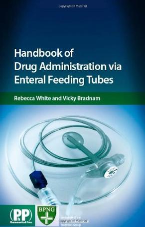 Handbook of drug administration via enteral feeding tubes