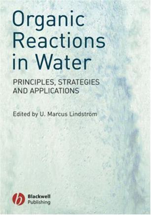 Organic reactions in water principles, strategies and applications