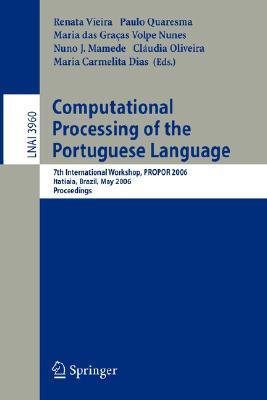 Computational processing of the Portuguese language 7th international workshop, PROPOR 2006, Itatiaia, Brazil, May 13-17, 2006 : proceedings