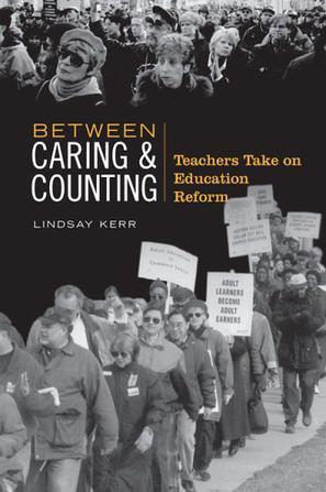 Between caring & counting teachers take on education reform