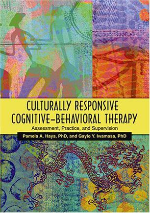 Culturally responsive cognitive-behavioral therapy assessment, practice, and supervision