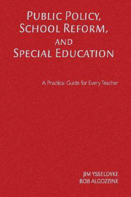 Public policy, school reform, and special education a practical guide for every teacher