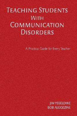 Teaching students with communication disorders a practical guide for every teacher