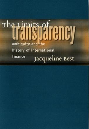The limits of transparency ambiguity and the history of international finance