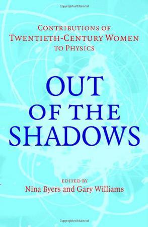 Out of the shadows contributions of twentieth-century women to physics