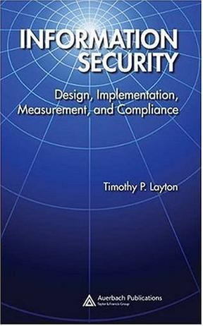 Information security design, implementation, measurement, and compliance