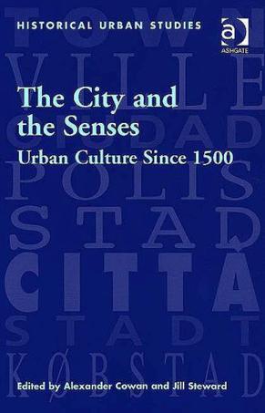 The city and the senses urban culture since 1500