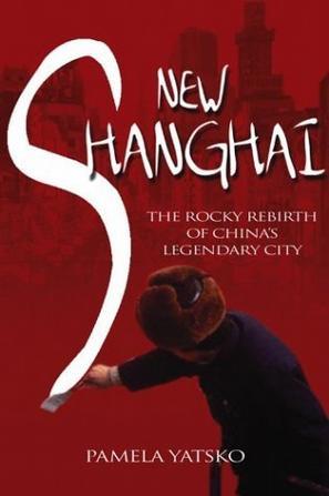New Shanghai the rocky rebirth of China's legendary city