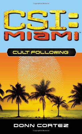 CSI: Miami cult following : a novel