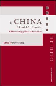 If China attacks Taiwan military strategy, politics and economics