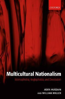 Multicultural nationalism Islamophobia, Anglophobia, and devolution