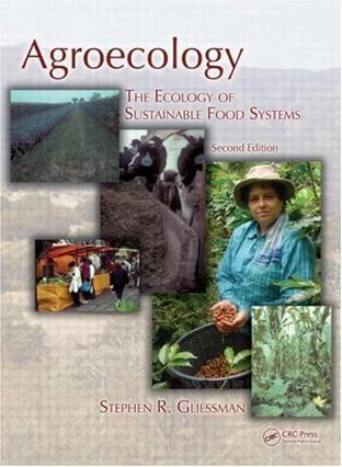 Agroecology the ecology of sustainable food systems