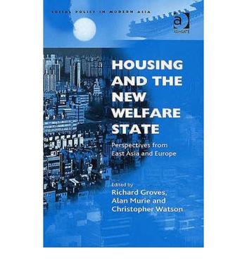 Housing and the new welfare state perspectives from East Asia and Europe