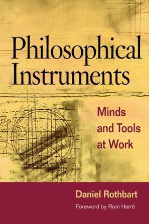 Philosophical instruments minds and tools at work