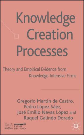 Knowledge creation processes theory and empirical evidence from knowledge-intensive firms