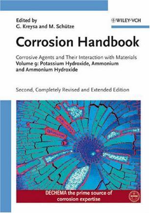 Corrosion handbook corrosive agents and their interaction with materials . volume 9