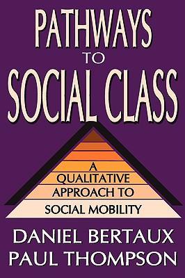 Pathways to social class a qualitative approach to social mobility