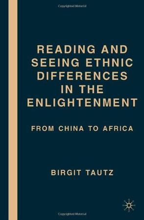 Reading and seeing ethnic difference in the enlightenment from China to Africa