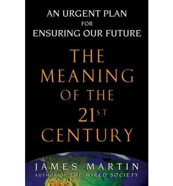 The meaning of the 21st century a vital blueprint for ensuring our future