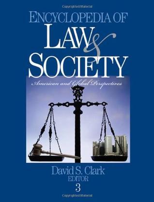 Encyclopedia of law & society American and global perspectives,