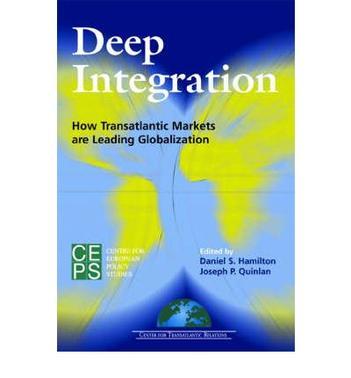 Deep integration how transatlantic markets are leading globalization