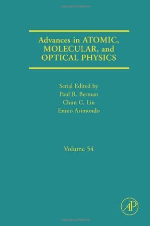 Advances in atomic, molecular, and optical physics, volume 54