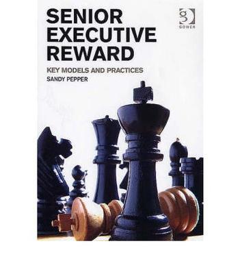 Senior executive reward key models and practices