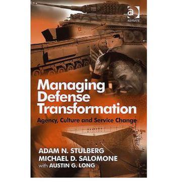 Managing defense transformation agency, culture and service change