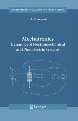 Mechatronics dynamics of electromechanical and piezoelectric systems